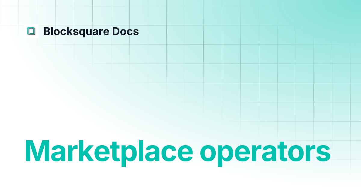 Marketplace operators | Blocksquare Docs